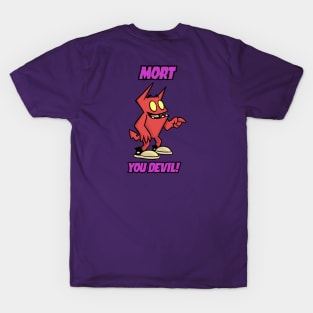 Mort, You Devil! T-Shirt